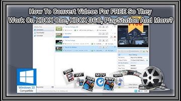 How To Convert Any Video For FREE So They Work On XBOX ONE, XBOX 360, PSP, PlayStation And More?