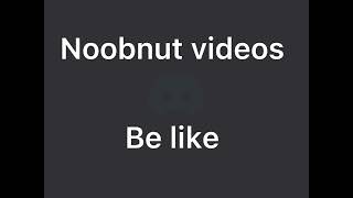 Average Noobnut Video