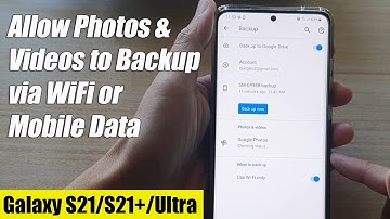 Galaxy S21/Ultra/Plus: How to Allow Photos & Videos to Backup via WiFi or Mobile Data