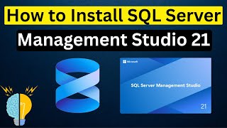 How to Install SQL Server Management Studio 21(SSMS) on Windows 10/11