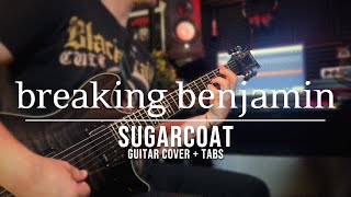 Sugarcoat - Breaking Benjamin // Guitar Cover + TABS // FULL SONG 2025