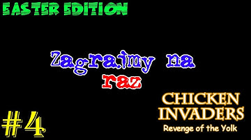 Zagrajmy na raz - Chicken Invaders 3: Revenge of the Yolk (Easter Edition) (Wielkanocny Special)