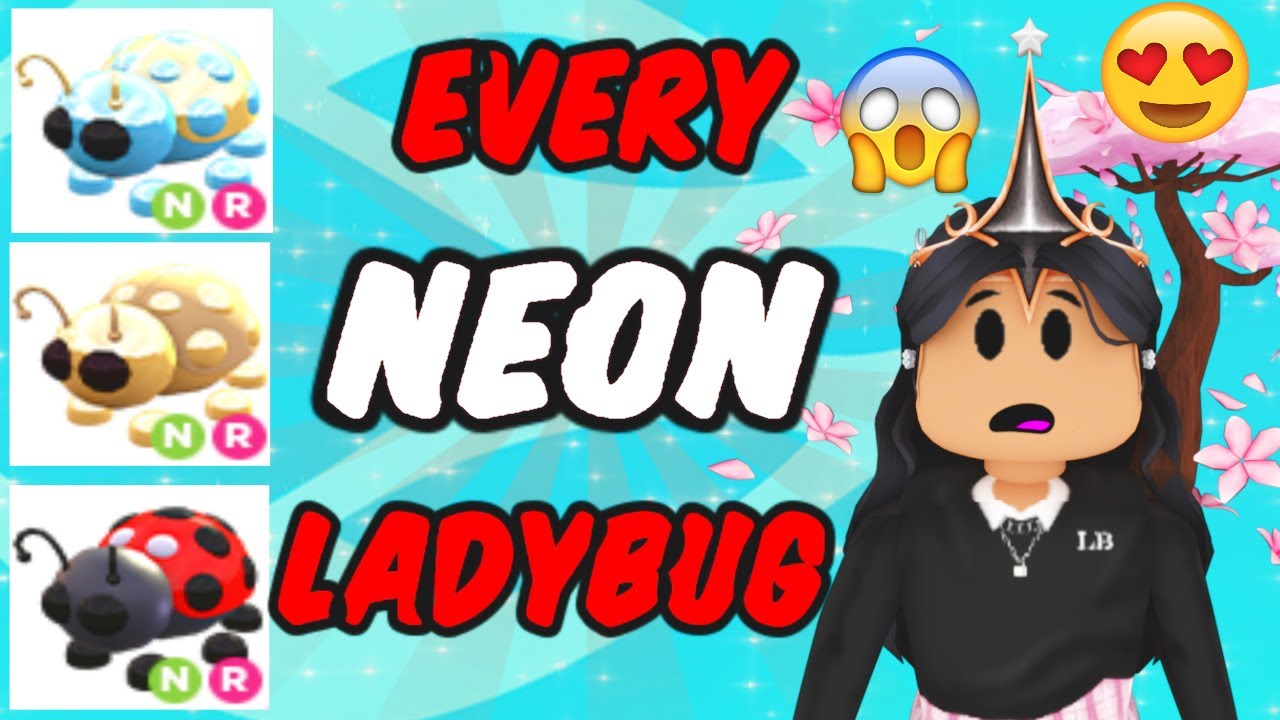 Every NEON LADYBUG on ADOPT ME!! 😍 YouTube