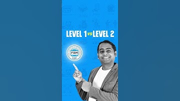 FRM Level 1 Vs. Level 2 | What
