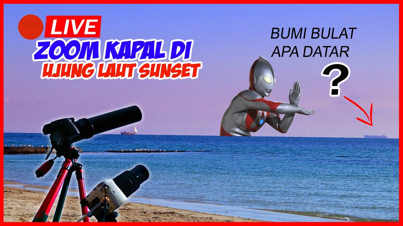 🔴 [LIVE] ZOOM 1000X KAPAL DI UJUNG LAUT DAN MATAHARI TERBENAM SUNSET