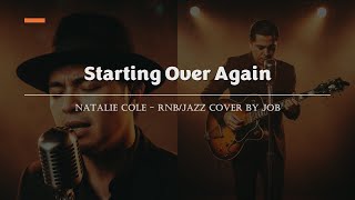 Download Lagu Starting Over Again - Natalie Cole RNB/Jazz Male Cover MP3