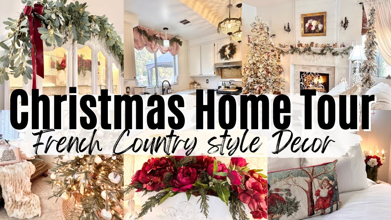 CHRISTMAS HOME TOUR 2022 ~ CHRISTMAS ~FRENCH COUNTRY STYLE DECOR ...