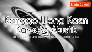 Kanggo Wong Kaen (Karaoke Akustik) Nada Cowok | Male Key | Kanggo Wong Kaen (Karaoke)