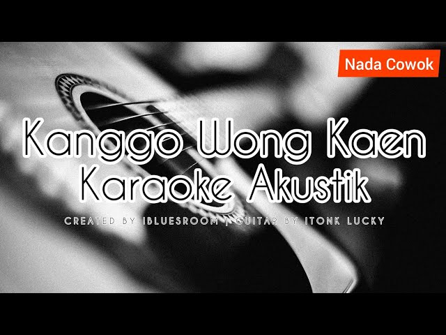 Kanggo Wong Kaen (Karaoke Akustik) Nada Cowok | Male Key | Kanggo Wong Kaen (Karaoke) class=