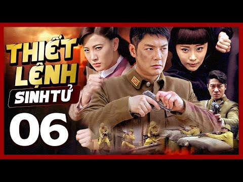 Phim Hay🧧 THIẾT LỆNH SINH TỬ - TẬP 6 🧧Phim Hành Động Võ Thuật Mới Nhất 2026