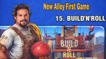 Brand New Alley 15 BUILD’N’ROLL  First Game