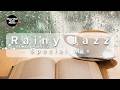 Rainy Jazz Special Mix【For Work / Study】Restaurants BGM, Lounge Music, Shop