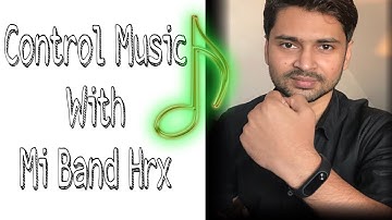 How to control music from mi band HRX Edition | Xiaomi Mi Band HRX Edition music control