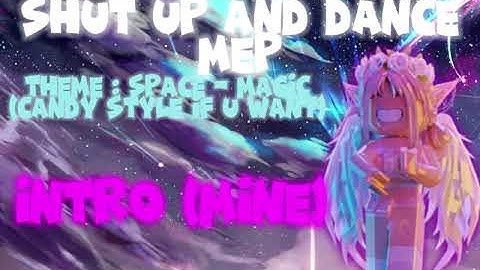 Shut up and dance || closed || 2/8 part complete|| ROBLOX MEP