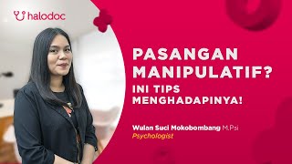 Tips Relationship Halodoc Eps. 4 - Tips Menghadapi Pasangan Manipulatif