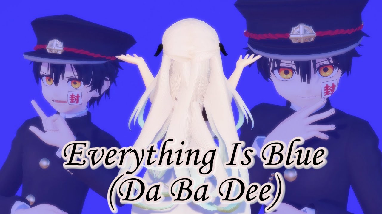 [MMD/Jibaku Shounen Hanako-Kun] Everything Is Blue (Da Ba Dee) - Yashiro Nene 八尋寧々 & Hanako-kun 花子くん