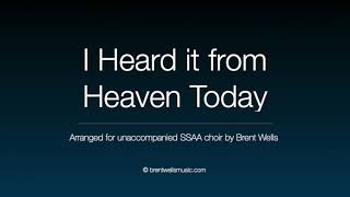 I Heard it from Heaven Today, arr. Brent Wells