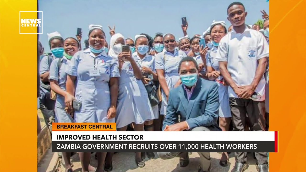 Zambian Government Recruits Over 11,000 Health Workers To Improve The