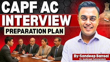 "How to Crack CAPF AC Interview | Complete Strategy & Personality Tips by Sandeep Bansal Sir"