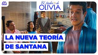 El Jardín De Olivia Mejores Momentos 242 Santana Tendra Nueva Teoría Sobre La Muerte De Berni