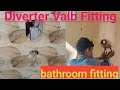 Bathroom Fitting Diverter Valve Fitting how to Bathroom Fitting Bathroom Fitting Kaise Karen ha