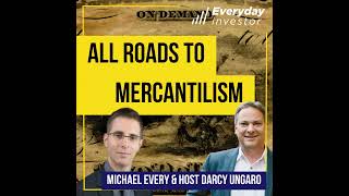 Michael Every: Mercantilism And The New Order, Ep 298