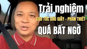 Trải nghiệm cao tốc Dầu giây - Phan thiết mới thông xe 2 giờ đi TP HCM | Phạm Văn Nam