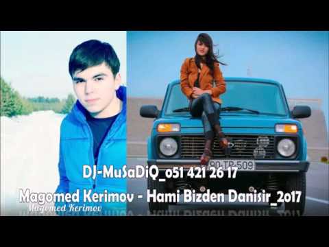 Magomed Kerimov   Hami Bizden Danisir 2o17 WwW RoY aZ