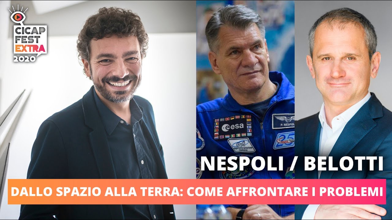 NESPOLI e BELOTTI: Dallo spazio alla terra. Come affrontare i problemi