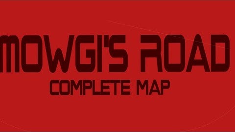 ❣️Mowgli’s road {Complete Map}❣️