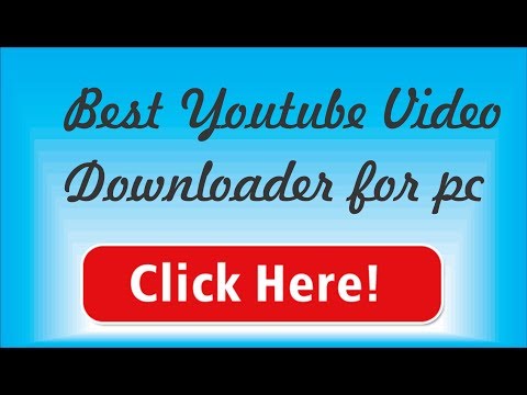 Best YouTube Video Downloader For Pc 2018