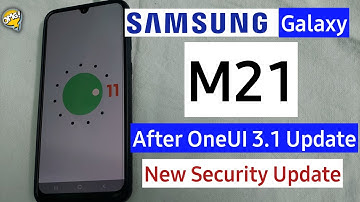 Samsung Galaxy M21 One Ui 3.1 Update | Samsung Galaxy New OTA Update April 2021, New Security update