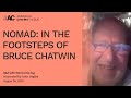 NOMAD: IN THE FOOTSTEPS OF BRUCE CHATWIN | Q&amp;A with Werner Herzog