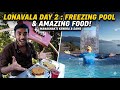 FREEZING POOL&amp; AMAZING FOOD | Lonavla Day 2 | MANASHAKTI KENDRA | Valvan Dam | Tungarli Dam