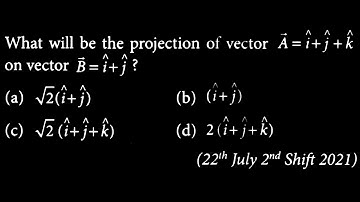 Vectors DTS 11 Q1 What will be the projection of vector Ã=î+} +î Λ on vector Bi+j?