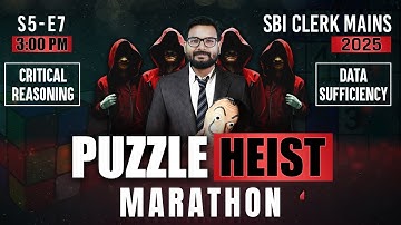 PUZZLE HEIST Season-5 E-7 Data Sufficiency / Critical Reasoning  Marathon For SBI Clerk Mains