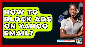 How To Block Ads On Yahoo Email? - SearchEnginesHub.com