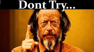 Why Trying To Be Happy Makes You Miserable - Alan Watts