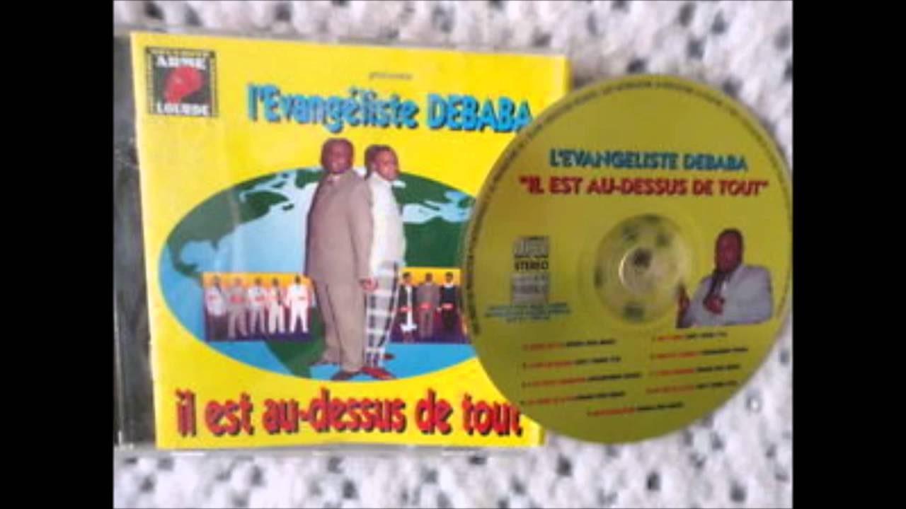 Debaba Evangeliste Debaba Dieka -A Lui Toute L'adoration - YouTube