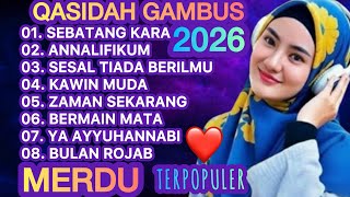 KOLEKSI TERMAHALL DI 2026 QASIDAH GAMBUS ‼️MERDU PENYEJUK HATI ♥️ PALING VIRAL DIBULAN PUASA