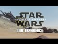 Star Wars - The Force Awakens (360 degrees experience)