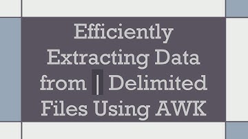Efficiently Extracting Data from | Delimited Files Using AWK