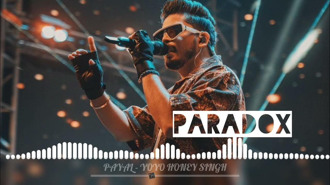 PARADOX's verse in Payal(yo yo honey Singh) PARADOX's verse in Payal(yo yo honey Singh)