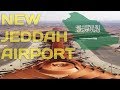 NEW JEDDAH AIRPORT [ KING ABDUL AZIZ INTERNATIONAL AIRPORT ] KAIA
