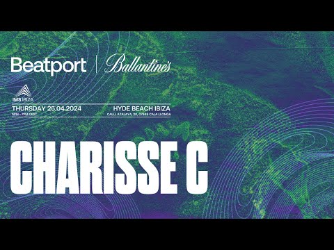 Charisse C | @beatport x @ballantines  True Music: @TheIMSIbiza 2024