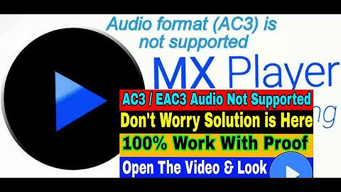 How to play/not support AC3 , DTS ,EAC3 audio format in MX Player[100% WoRkInG]