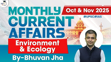 Monthly Current Affairs 2025 | Environment & Ecology | Oct & Nov 2025 | UPSC | StudyIQ IAS