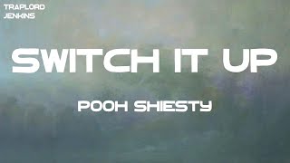 Pooh Shiesty - Switch it Up (feat. G Herbo, No More Heroes) (Lyrics)