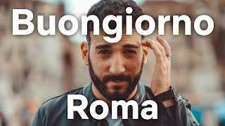 Buongiorno Roma, te sei svejata?