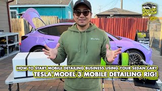How to start mobile detailing business using your sedan car | Tesla Model 3 Detailing Rig Setup!